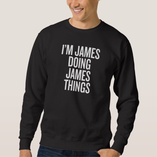 I'M JAMES DOING JAMES THINGS Funny Slogan Premium Trui (Voorkant)