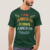 Im Jameson Doing Jameson Things Cool Funny Gift T-shirt (Voorkant)