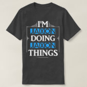 Im Jaxon Doing Jaxon Dingen Funny First Name Gift T-shirt (Design voorkant)