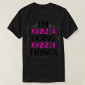 I'm Jennie Doing Jennie Things Funny First Name Gi T-shirt (Design voorkant)