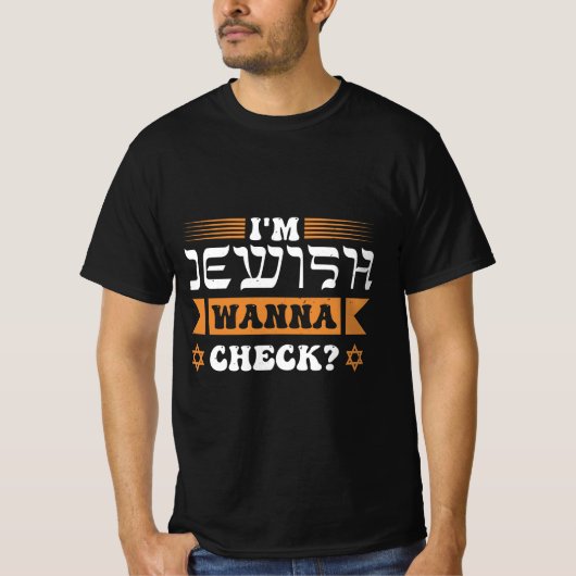I'm Jewish wanna check? T-shirt (Voorkant)