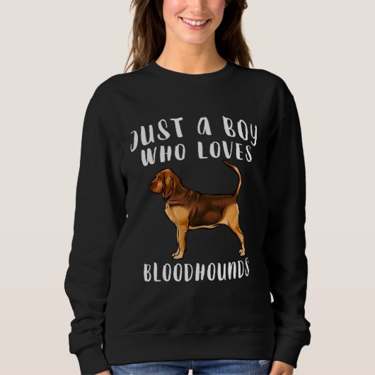 Im Just A Boy Who Loves Bloodhounds Dog Trui (Voorkant)