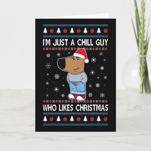 I'm Just A Chill Guy Who Likes Christmas Ugly Swea Kaart (Voorkant)