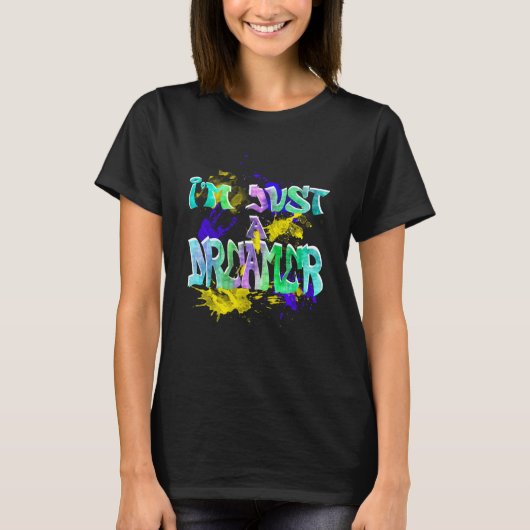 I'm Just a Dreamer T-shirt (Voorkant)