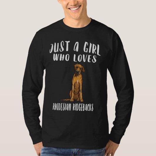 Im Just A Girl Who Loves Rhodesian Ridgebacks Dog T-shirt (Voorkant)