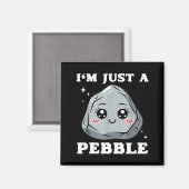 I'm Just A Pebble Cute Kawaii Rock Funny Pun  Magneet (Voorkant / Achterkant)