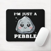 I'm Just A Pebble Cute Kawaii Rock Funny Pun Muismat (Met muis)
