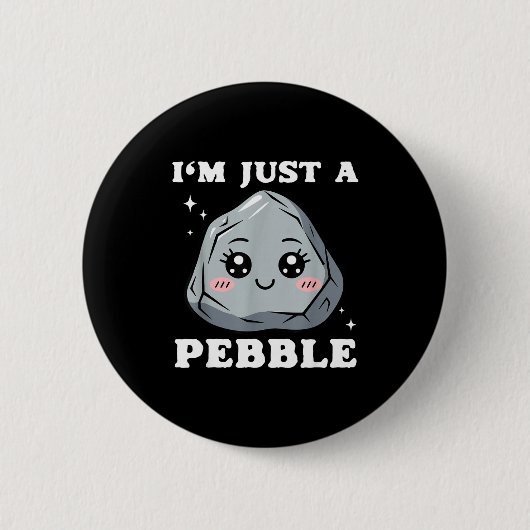 I'm Just A Pebble Cute Kawaii Rock Funny Pun  Ronde Button 5,7 Cm (Voorkant)