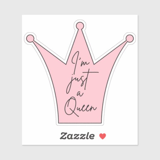 I'm Just A Queen Die-Cut Sticker beroemd gemaakt d (Vel)