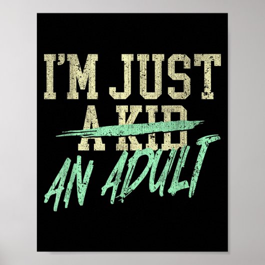 I'm Just An Adult A Kid Funny Adulthood Saying Poster (Voorkant)