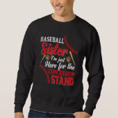 I'm Just Concession Stand Here  Baseball Sister Gr Trui (Voorkant)