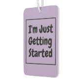 "I'm Just Getting Started" Phrase Black Lettering Luchtverfrisser (Links)