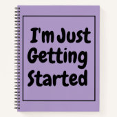"I'm Just Getting Started" Phrase Black Lettering Notitieboek (Voorkant)