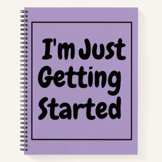 "I'm Just Getting Started" Phrase Black Lettering Notitieboek