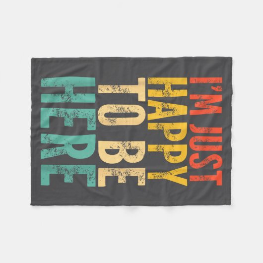 I'm Just Happy To Be Here - Retro Funny Saying Sar Fleece Deken (Voorkant (Horizontaal))