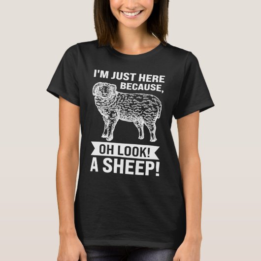 I'm just here because oh look a sheep sheeps t-shirt (Voorkant)