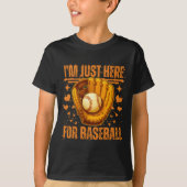 i'm just here for baseball t-shirt (Voorkant)