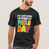I'm Just Here For Field Day — T-shirt (Voorkant)
