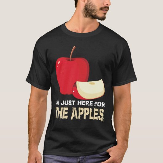 Im Just Here For The Apples T-Shirt (Voorkant)