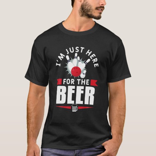 I'm Just Here For The Beer Bowling Bowl Game T-shirt (Voorkant)