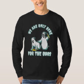 I'm Just Here For The Boos T-shirt (Voorkant)