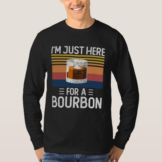 I'm Just Here For The Bourbon Drinking T-shirt (Voorkant)