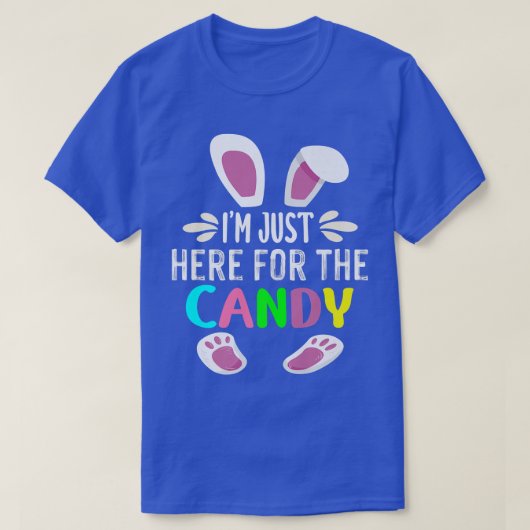 Im Just Here For The Candy Funny Easter Egg Bunny1 T-shirt (Design voorkant)