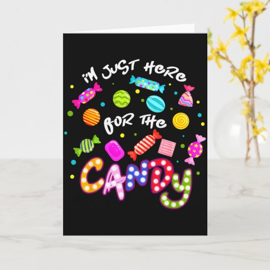 I'm Just Here For The Candy Funny Halloween Trick Kaart (Gele Bloem)