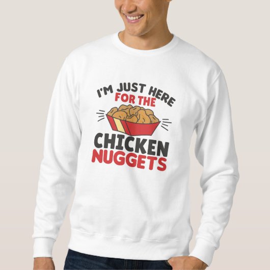 I'm just Here For The Chicken Nuggets Trui (Voorkant)