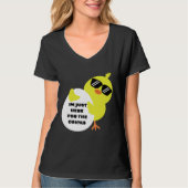 Im Just Here For The Chicks T-shirt (Voorkant)