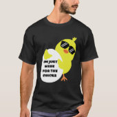 Im Just Here For The Chicks T-shirt (Voorkant)