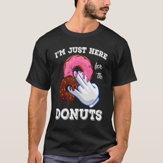 I'm Just Here For The Donuts Doughnut Cute Men Wom T-shirt (Voorkant)