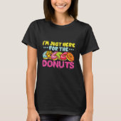 I'm just here for the Donuts T-shirt (Voorkant)