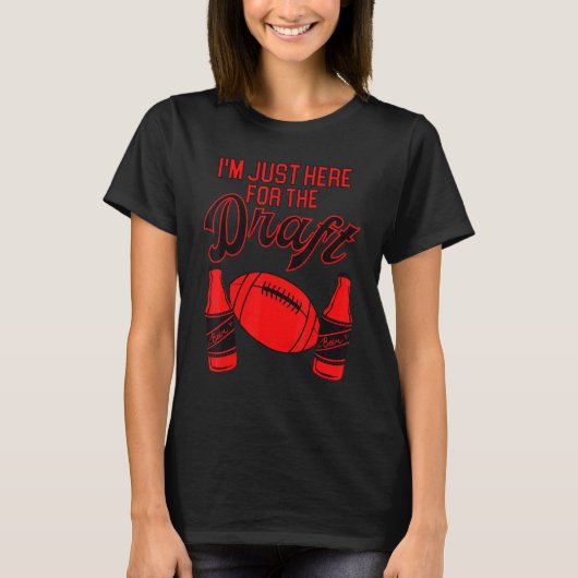 I'm Just Here For The Draft  Football Fantasy Foot T-shirt (Voorkant)