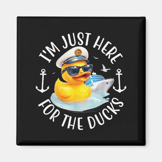 I'm Just Here For The Duck, Duck Cruise, Funny Vac Magneet (Voorkant)
