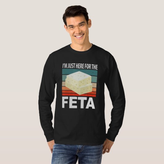 Im Just Here For The Feta T-shirt (Voorkant volledig)
