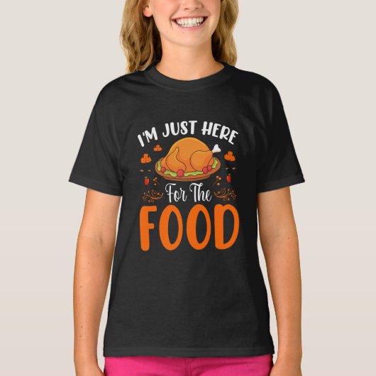 I'm Just Here for the Food Funny Thanksgiving T-shirt (Voorkant)