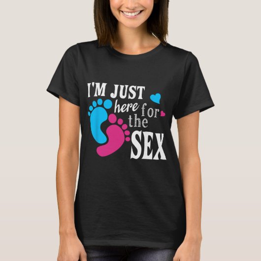 Im Just Here For The Funny Gender Reveal Party  T-shirt (Voorkant)