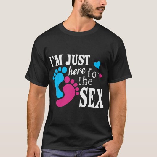 Im Just Here For The Funny Gender Reveal Party  T-shirt (Voorkant)