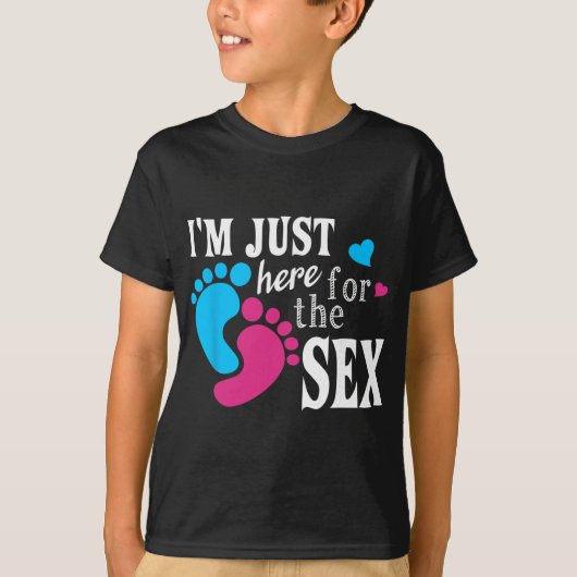 Im Just Here For The Funny Gender Reveal Party  T-shirt (Voorkant)