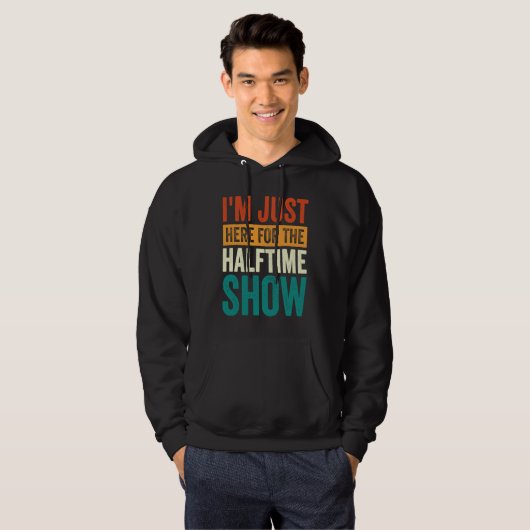 I'm Just Here For The Halftime Show  1 Hoodie (Voorkant volledig)