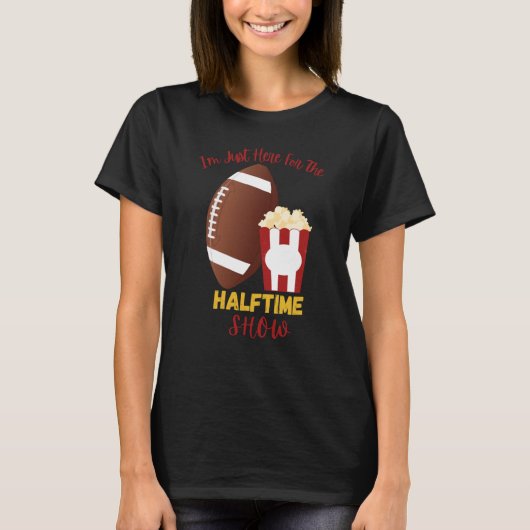 I'm Just Here for the Halftime Show  1 T-shirt (Voorkant)