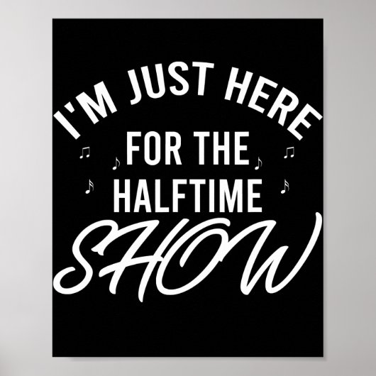 I'm Just Here for the Halftime Show Half Time Poster (Voorkant)
