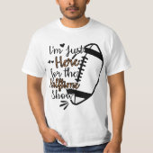 I'm Just Here For The Halftime Show  T-shirt (Voorkant)