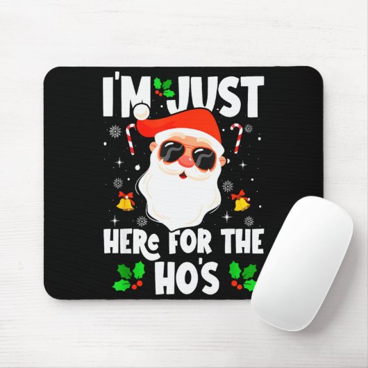 I'm Just Here For The Ho's Funny Santa Christmas X Muismat (Met muis)