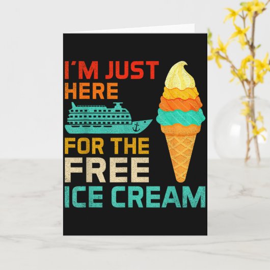 I'm Just Here For The Ice Cream Funny Cruise Squad Kaart (Gele Bloem)
