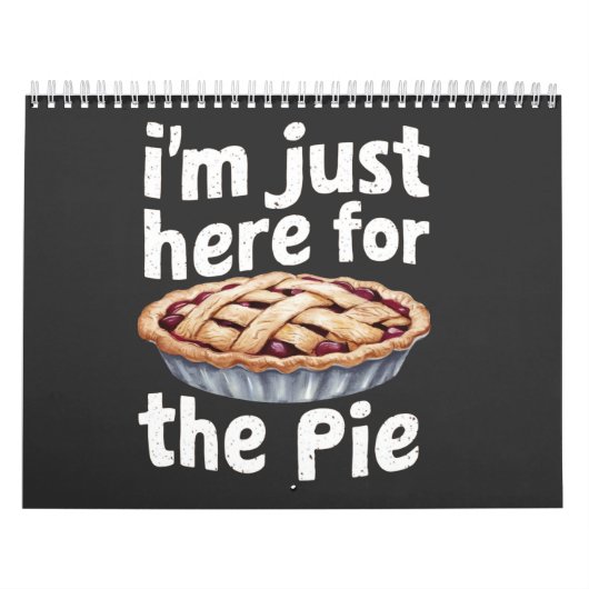 I'm Just Here for the Pie" Grappig Eten Liefhebber Kalender (Hoes)