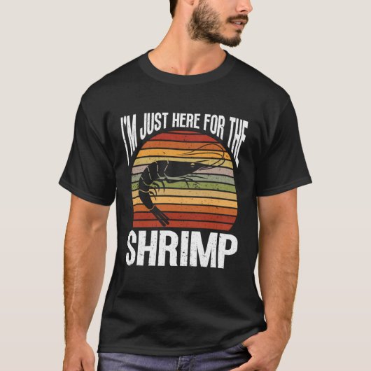 Im Just Here For The Shrimp Seafood Sea Shrimp T-shirt (Voorkant)