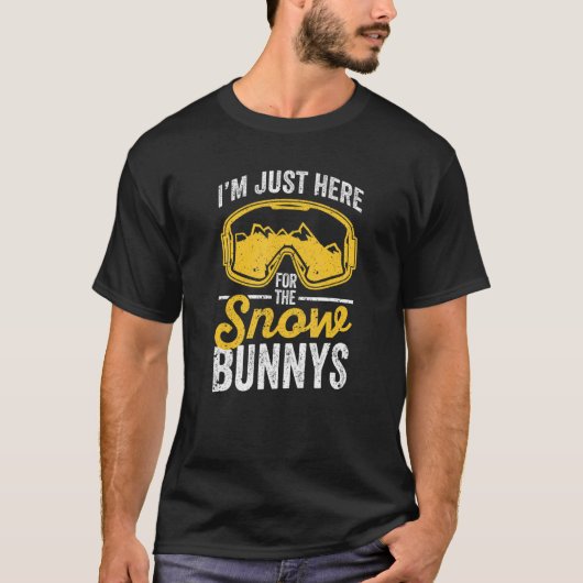 I'm Just Here For The Snow Bunnys Funny Skiing Lov T-shirt (Voorkant)