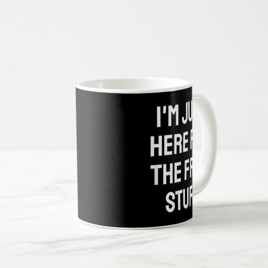 I'm Just Here For The Stuff - Funny Saying Koffiemok (Voorkant rechts)